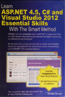 Learn ASP.NET 4.5, C# and Visual Studio 2012 Essential Skills with The Smart Met: Courseware tutorial for self-instruction to beginner and intermediate level - Scanned Pdf with Ocr